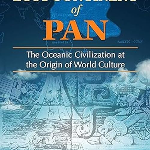 The Lost Continent of Pan: The Oceanic Civilization at the Origin Podcast By  cover art