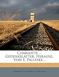  Charlotte ... Gedenkblatter, Herausg. Von E. Palleske...