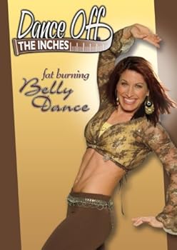 Dance Off the Inches: Fat Burning Belly Dance