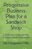 Progressive Business Plan for a Sandwich Shop: A Detailed Template with Industry Leader Strategies