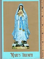 Mary's Triumph, Years of Revelation B0007CBIGG Book Cover
