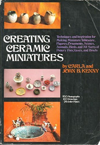 Creating Ceramic Miniatures (Stand Up and Cook Book)