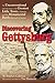 Discovering Gettysburg: An Unconventional Introduction to the Greatest Little Town in America and the Monumental Battle that Made It Famous