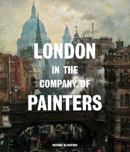London in the Company of Painters London in the Company of Painters