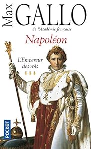 Couverture du livre de Napoléon : L'empereur des rois, tome 3