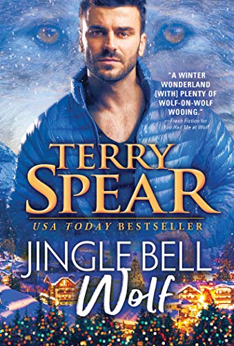 Jingle Bell Wolf (Wolff Brothers Book 2) by [Terry Spear]