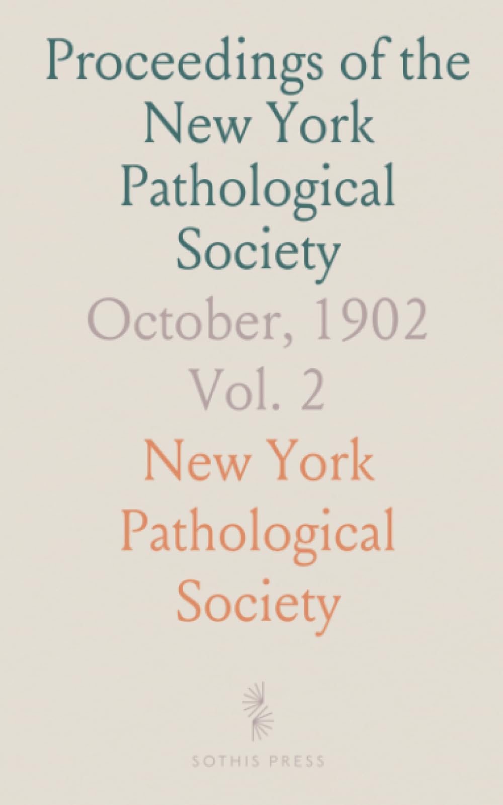 Proceedings of the New York Pathological Society: October, 1902