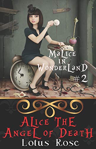 Malice in Wonderland #2: Alice the Angel of Death (Malice in Wonderland Series)