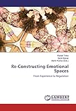  Re-Constructing Emotional Spaces: From Experience to Regulation