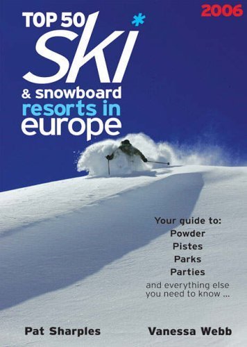 Top 50 Ski & Snowboard Resorts in Europe 2006