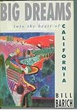BIG DREAMS: Into the Heart   of California