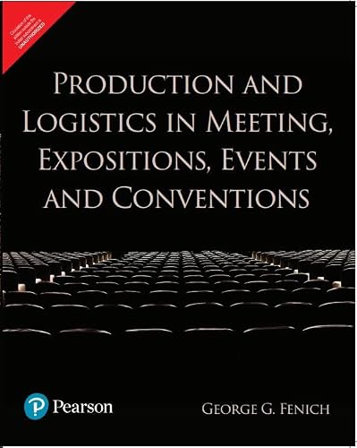 Production and Logistics in Meeting, Expositions, Events and Conventions - Pearson
