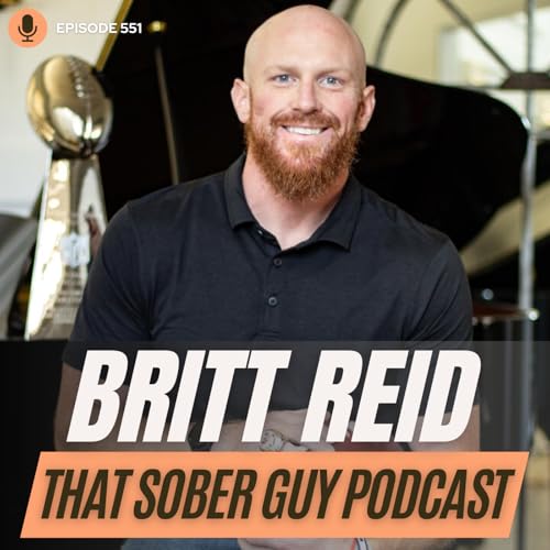 Episode 551: Britt Reid – From the NFL to Prison, Sobriety, and the Fight for Redemption cover art