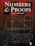 Numbers & Proofs (Modular Mathematics Series) by Allenby, R. B. J. T. published by Butterworth-Heinemann (1993)