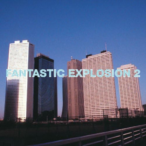 Amazon Music - Fantastic ExplosionのFantastic Explosion 2 - Amazon