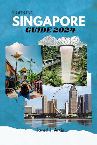 TOURING SINGAPORE GUIDE 2024: Discover Gardens by the Bay, Cloud Forest, Merlion Park, Marina Bay, Perfect Itinerary, Hidden treasures.