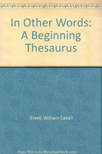 In Other Words: A Beginning Thesaurus 0688518478 Book Cover