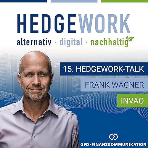 『15. Hedgework-Talk mit Frank Wagner, CEO bei INVAO: „Ein Investment in Ethereum hat in einem Jahr 1300% Gewinn gebracht』のカバーアート