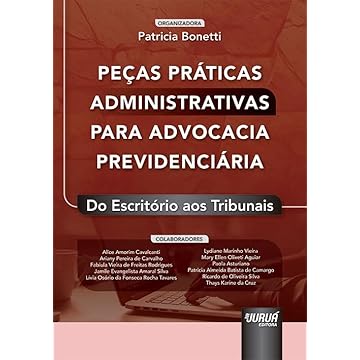 Capa do livro Peças Práticas Administrativas para Advocacia Previdenciária - Do Escritório aos Tribunais