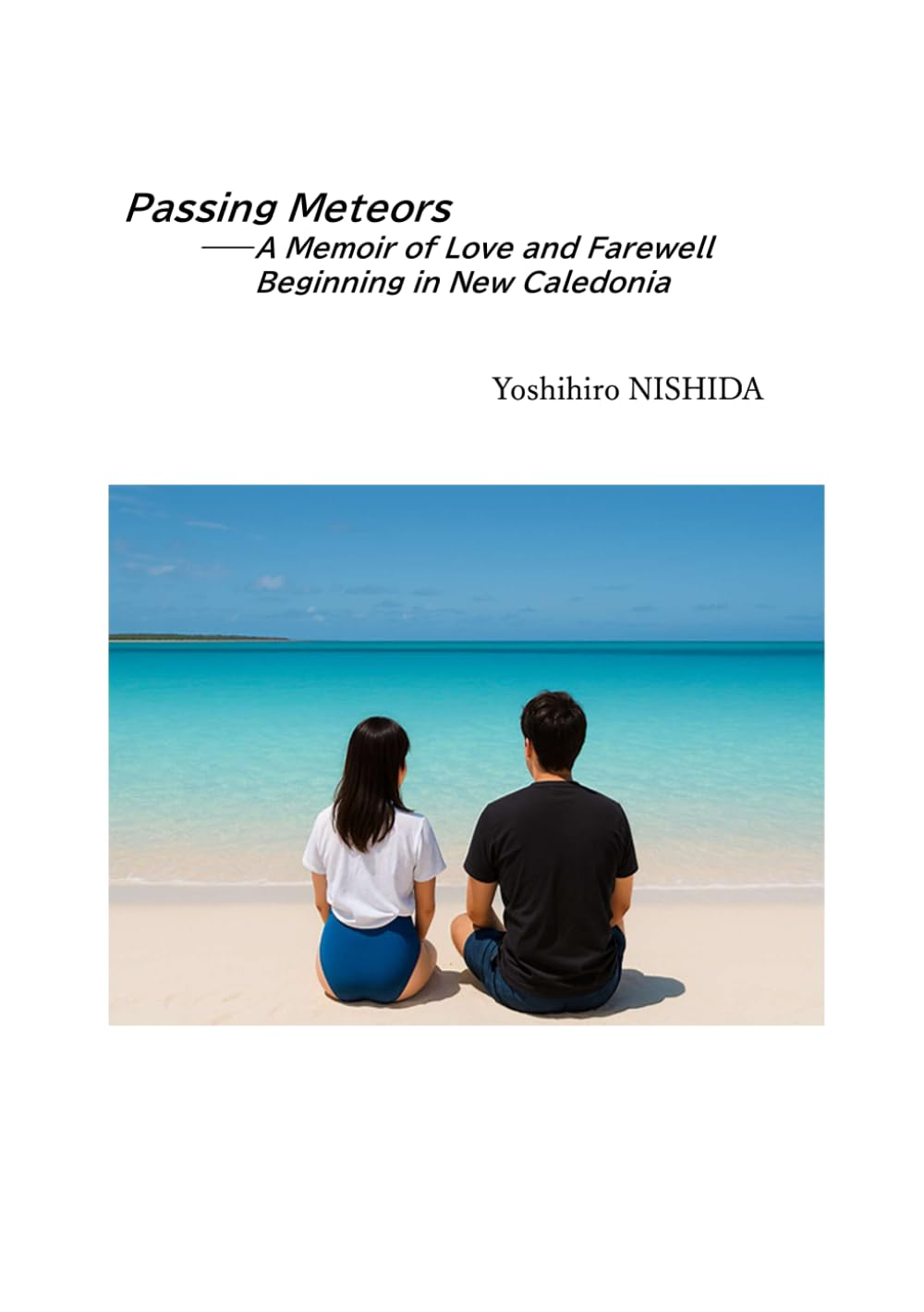 Passing Meteors: ――A Memoir of Love and Farewell Beginning in New Caledonia (1)