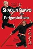 Shaolin Kempo für Fortgeschrittene: Selbstverteidigung, Blockformen und Meisterformen - Roland Czerni, Klaus Konrad 