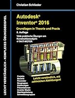Autodesk Inventor 2016 - Grundlagen in Theorie und Praxis: Viele praktische Übungen am Konstruktionsobjekt 4-Takt-Motor 3738610898 Book Cover