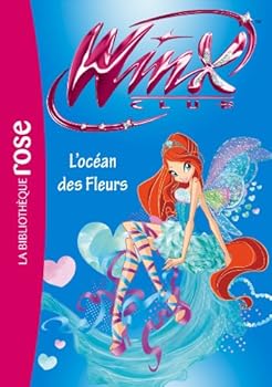 Paperback Winx Club 51 - L'océan des fleurs (French Edition) [French] Book