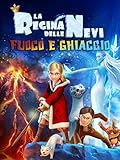 La regina delle nevi - Fuoco e ghiaccio