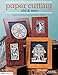 Paper Cutting Old & New: Scherenschnitte for the Modern Crafter (Design Originals)