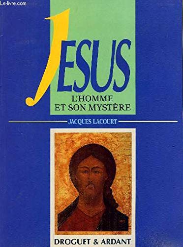 Jésus, l'homme et son mystère. Tome 2