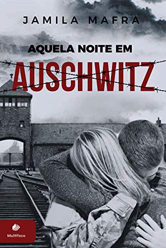 Aquela Noite em Auschwitz