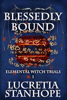Blessedly Bound - Book #1 of the Elemental Witch Trials