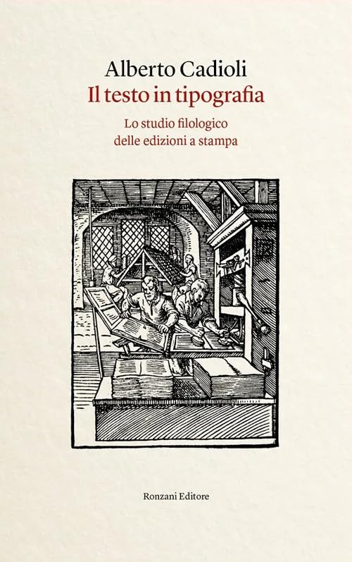 Il testo in tipografia. Lo studio filologico delle edizioni a stamp
