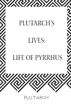 Paperback Plutarch’s Lives: Life of Pyrrhus Book
