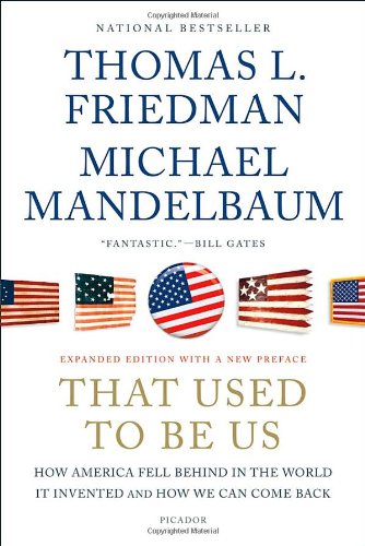 That Used to Be Us: How America Fell Behind in the World It Invented and How We Can Come Back Paperback – Bargain Price, August 21, 2012