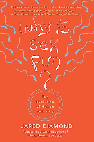 Why Is Sex Fun?: The Evolution Of Human Sexuality (Science Masters)