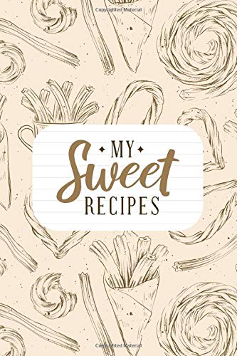 my sweet recipes: cooking book great gift for women ,mothers