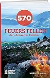 570 Feuerstellen der Schweizer Familie