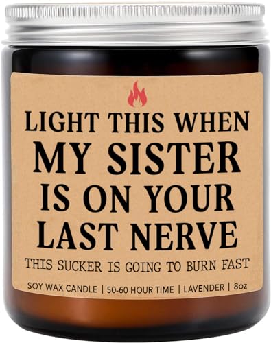 Light This When My Sister is On Your Last Nerve Candle - Funny New Brother in Law Candle - Bridal Shower Gift for Sister - Wedding Gift Candles - Last Nerve Candle - Lavender Soy Candle 8Oz