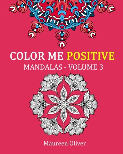 Color Me Positive Amazon.co.jp: Color Me Positive (Mandalas) : Oliver, Maureen: Foreign ...