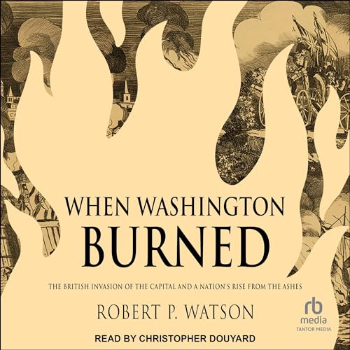 When Washington Burned by Robert P. Watson episode artwork