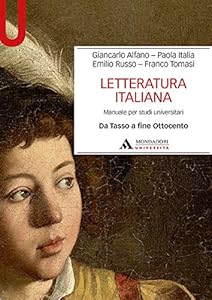 Letteratura italiana. Manuale per studi universitari. Da Tasso a fine Ottocento (Vol. 2)