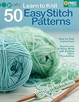 Learn to Knit 50 Easy Stitch Patterns-Step-by-Step Illustrations, Endless Stitch Possibilities-Free Online Video Tutorials Available 1640210369 Book Cover