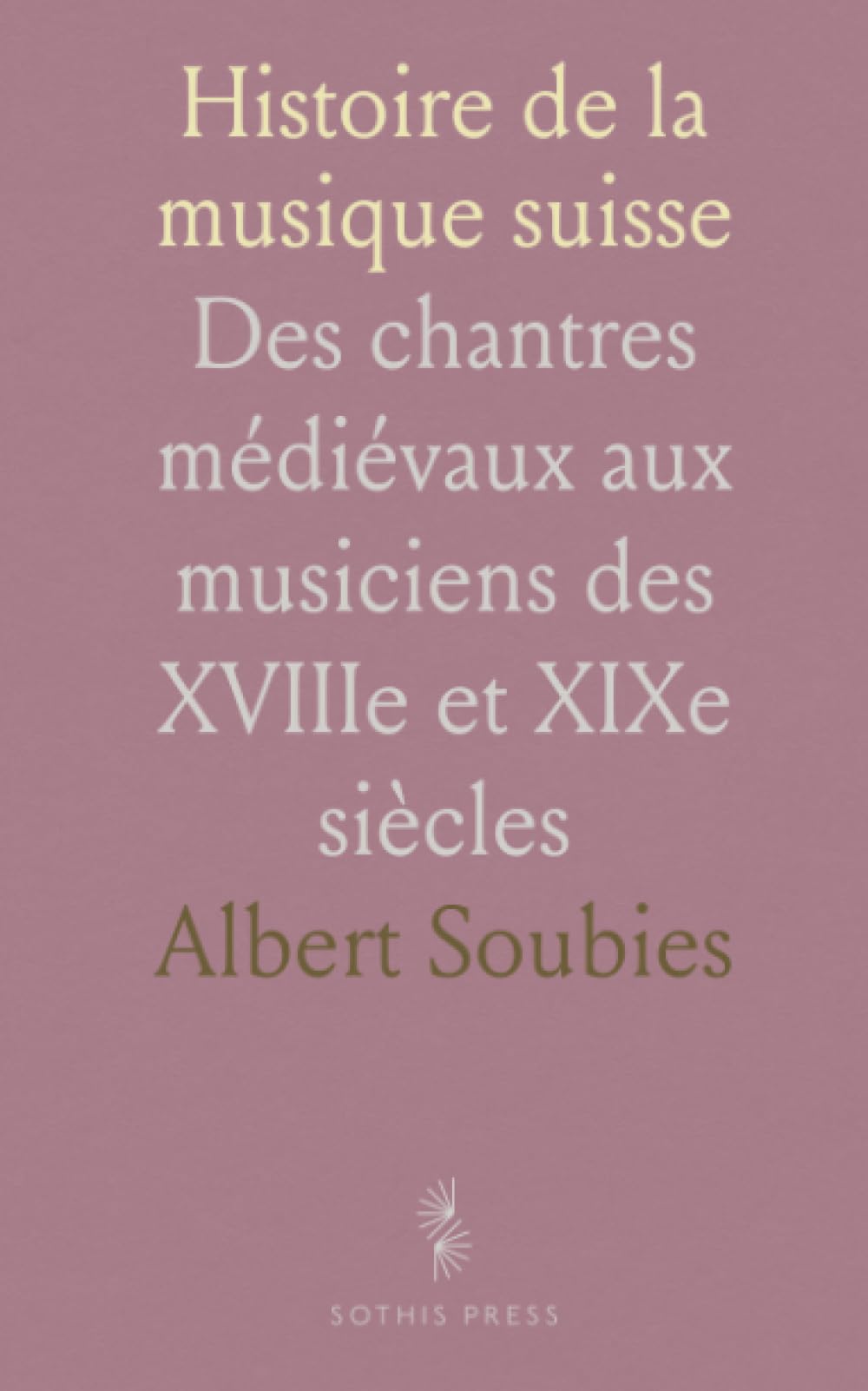 Histoire de la musique suisse: Des chantres médiévaux aux musiciens des XVIIIe et XIXe siècles