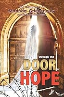 Through the Door of Hope!: A True Story ... 1434916480 Book Cover