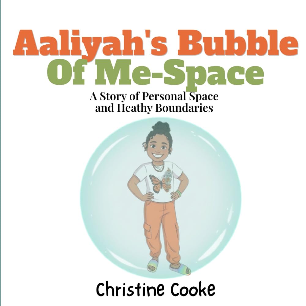 Aaliyah's Bubble of Me-Space: A story about personal space and health boundaries