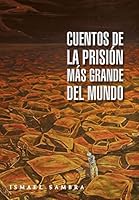 Cuentos de la Prisi�n M�s Grande del Mundo 1506509134 Book Cover