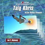  Taig Khris: In-Line Skating Champion