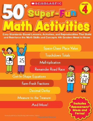 50+ Super-Fun Math Activities: Grade 4: Easy Standards-Based Less