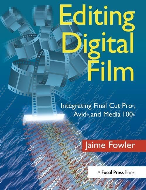 Editing Digital Film avec Final Cut Pro Avid et Media 100 le livre guide pour le montage